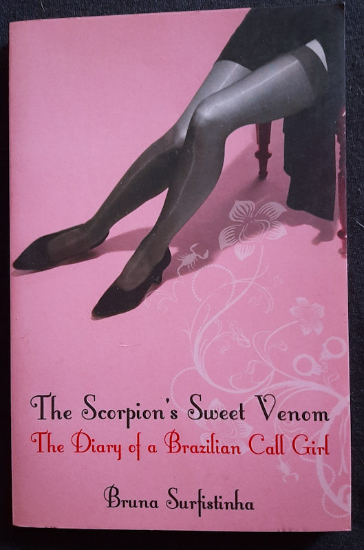 Front Cover Of The Scorpion'S Sweet Venom: The Diary Of A Brazilian Call Girl (Bruna Surfistinha)