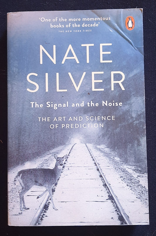 Front Cover Of The Signal And The Noise: Why So Many Predictions Fail—But Some Don'T (Nate Silver
)