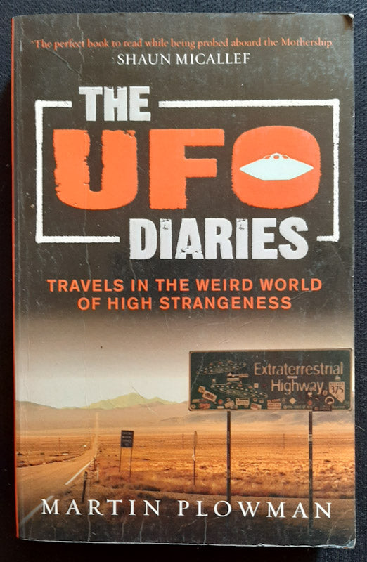 Front Cover Of The Ufo Diaries: Travels In The Weird World Of High Strangeness (Martin Plowman
)