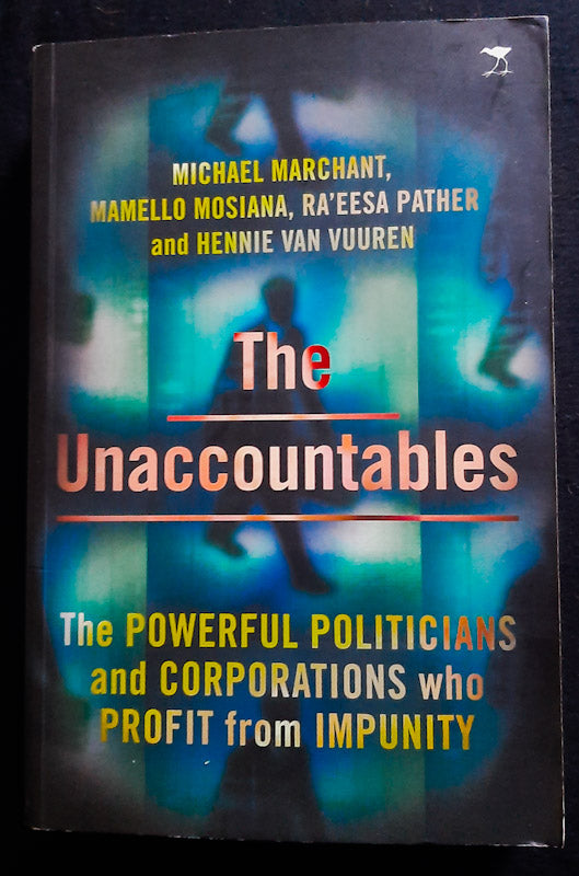 Front Cover Of The Unaccountables: The Powerful Politicians And Corporations Who Profit From Impunity (Hennie Van Vuuren
)