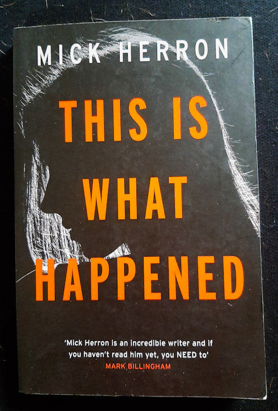 Front Cover Of This Is What Happened (Mick Herron
)