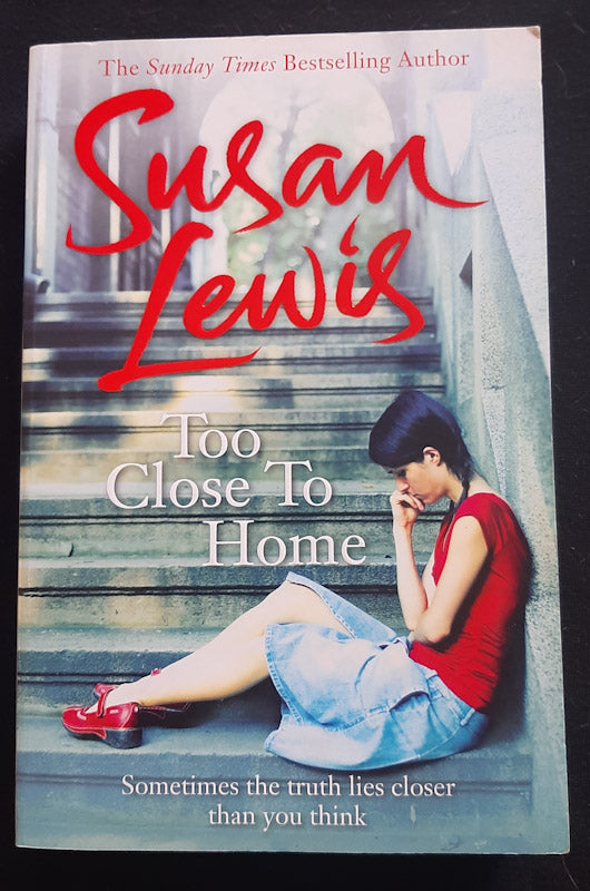 Front Cover Of Too Close To Home (Susan Lewis
))
