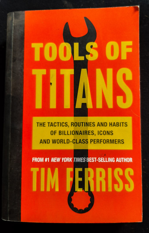 Front Cover Of Tools Of Titans: The Tactics, Routines, And Habits Of Billionaires, Icons, And World-Class Performers (Tim Ferriss)