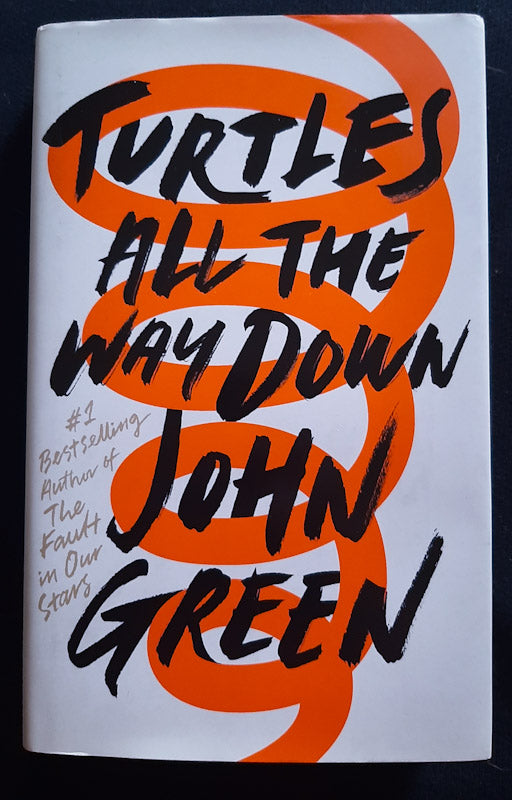 Front Cover Of Turtles All The Way Down (John Green
)