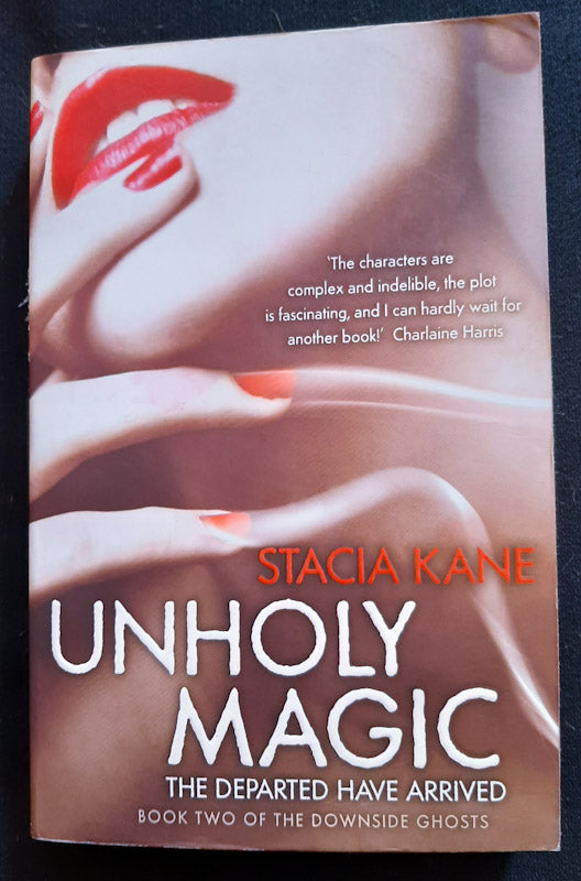 Front Cover Of Unholy Magic (Downside Ghosts #2) (Stacia Kane
)