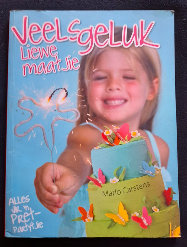 Front Cover Of Veels Geluk Liewe Maaitjie: Alles Vir N Pret Partytjie (Marlo Carstens
)