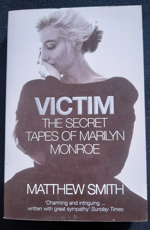 Front Cover Of Victim: The Secret Tapes Of Marilyn Monroe (Matthew Smith
)