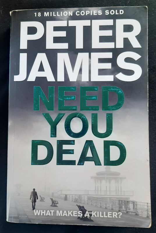 Front Cover Of Need You Dead (Roy Grace #13) (Peter James
))