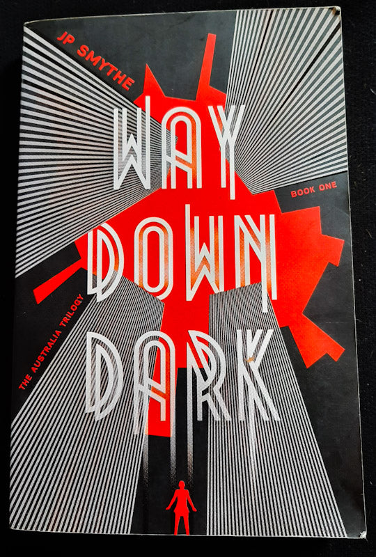 Front Cover Of Way Down Dark (The Australia Trilogy #1) (Jp Smythe)