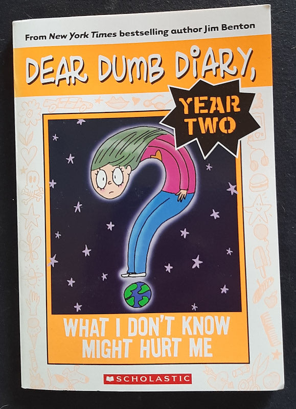 Front Cover Of What I Know Might Hurt Me (Dear Dumb Diaries #16) (Jim Benton
)