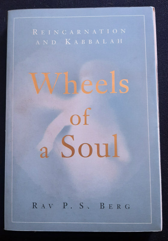 Front Cover Of Wheels Of A Soul: Reincarnation And Kabbalah (Philip S. Berg
)