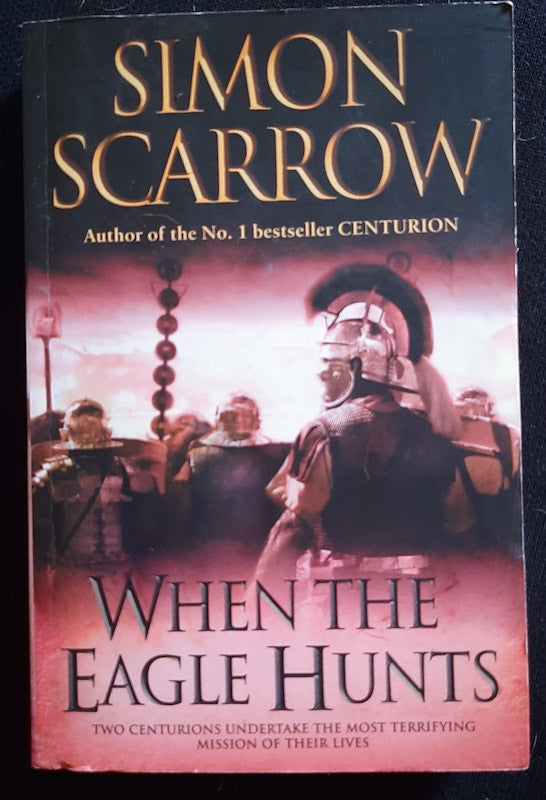 Front Cover Of When The Eagle Hunts (Eagles Of The Empire #3) (Simon Scarrow
)