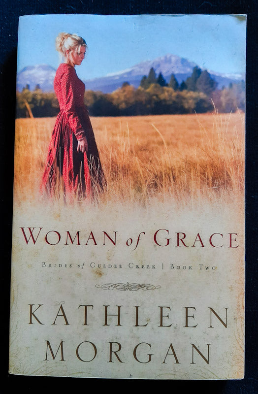 Front Cover Of Woman Of Grace (Brides Of Culdee Creek #2) (Kathleen Morgan
)