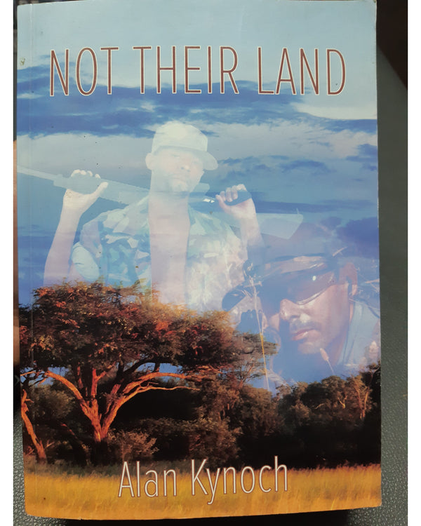 Front Cover Of The Best-Selling Book Not Their Land Signed Alan Kynoch