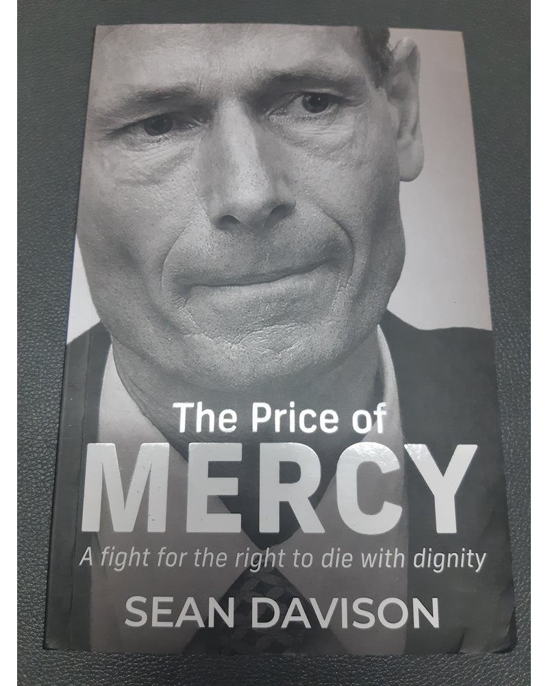 Front Cover Of The Best-Selling Book The Price Of Mercy: A Fight For The Right To Die With Dignity Sean Davison