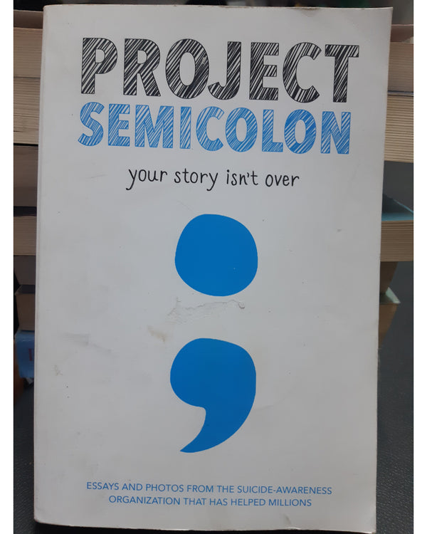 Front Cover Of The Best-Selling Book Project Semicolon Amy Bleuel