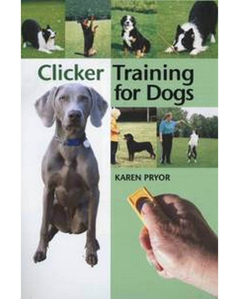 Front Cover Of The Best-Selling Book Clicker Training For Dogs: Positive Reinforcement That Works Karen Pryor