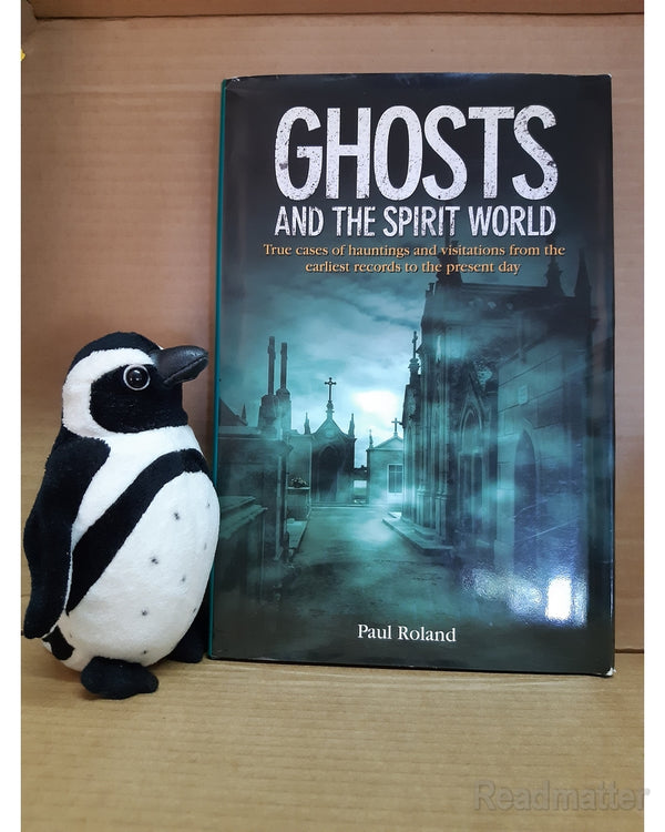 Front Cover Of The Best-Selling Book Ghosts And The Spirit World Roland, Paul