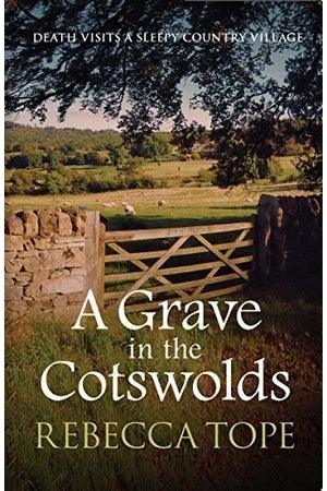 Front Cover Of The Best-Selling Book A Grave In The Cotswolds: Death Visits A Sleepy Country Village Rebecca Tope