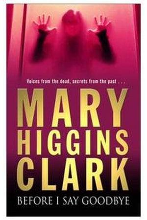 Front Cover Of Before I Say Goodbye (Mary Higgins Clark))