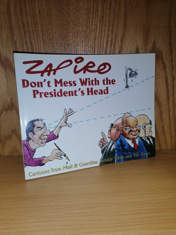 Front Cover Of The Best-Selling Book Don't Mess with the President's Head Zapiro