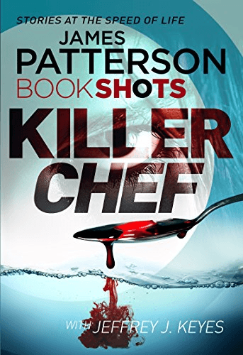 Front Cover Of The Best-Selling Book Killer Chef: Bookshots James Patterson