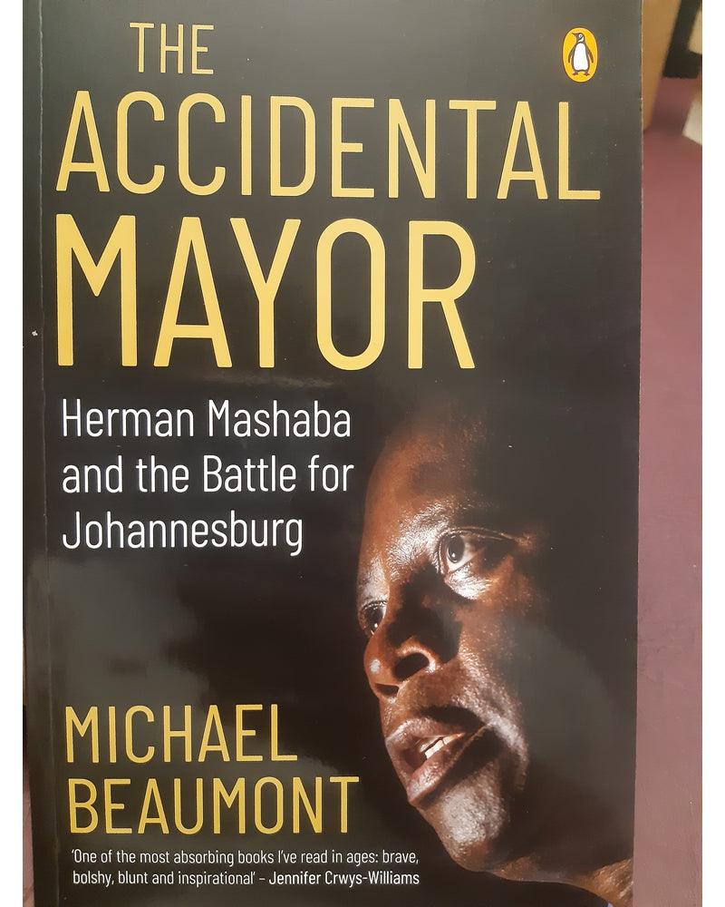 Front Cover Of The Accidental Mayor: Herman Mashaba And The Battle For Johannesburg (Michael Beaumont))
