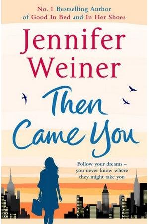 Front Cover Of The Best-Selling Book Then Came You Jennifer Weiner