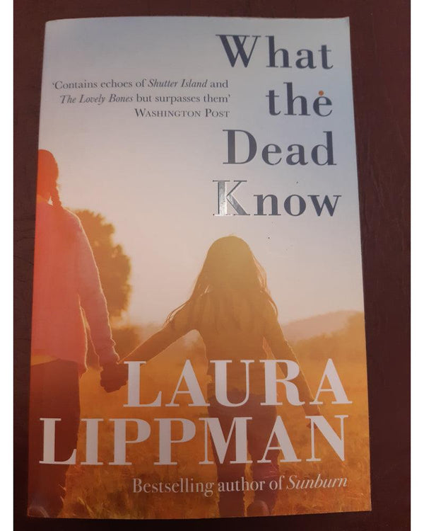 Front Cover Of The Best-Selling Book What the Dead Know Laura Lippman