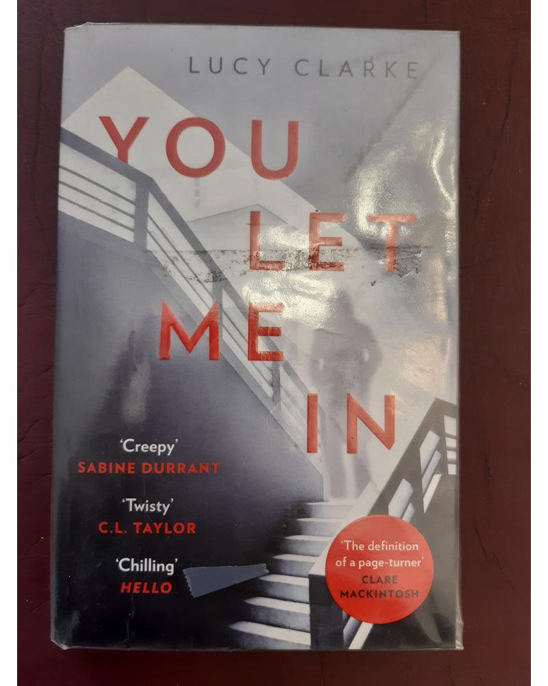 Front Cover Of The Best-Selling Book YOU LET ME IN Lucy Clarke
